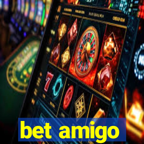 bet amigo